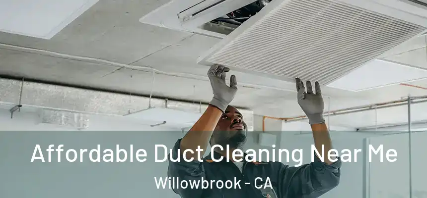  Affordable Duct Cleaning Near Me Willowbrook - CA