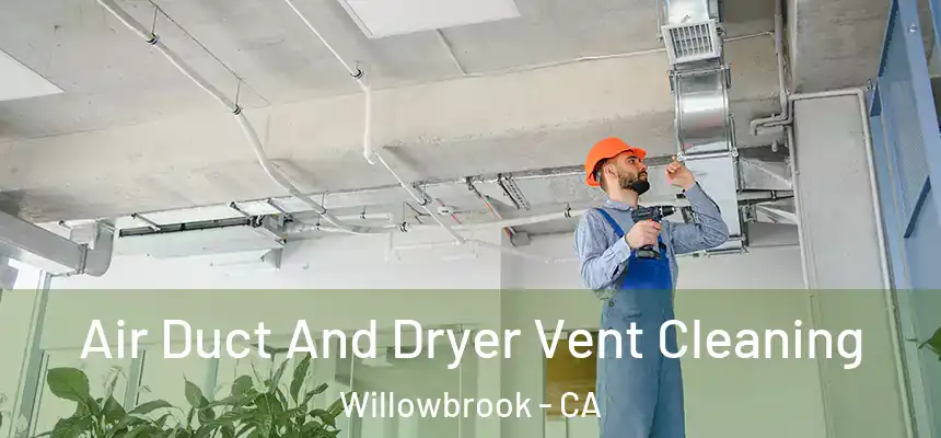  Air Duct And Dryer Vent Cleaning Willowbrook - CA