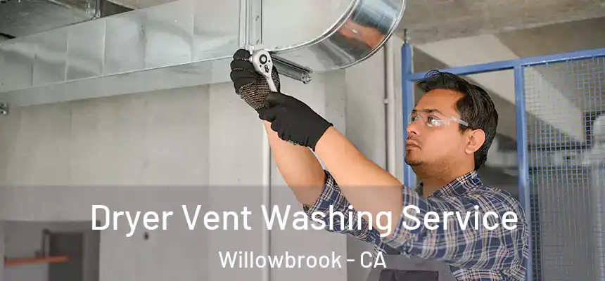  Dryer Vent Washing Service Willowbrook - CA