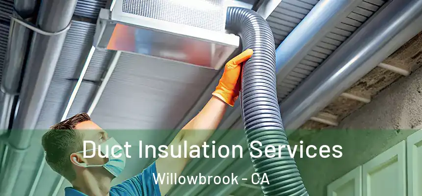  Duct Insulation Services Willowbrook - CA