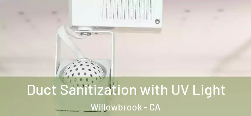  Duct Sanitization with UV Light Willowbrook - CA
