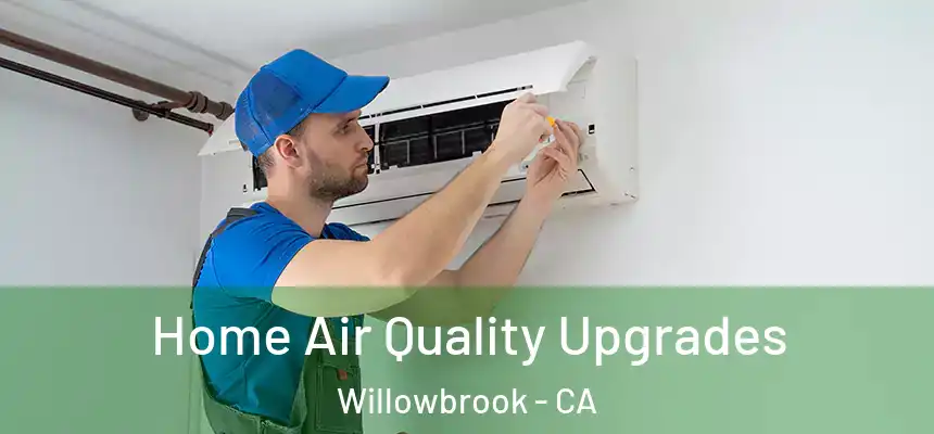 Home Air Quality Upgrades Willowbrook - CA