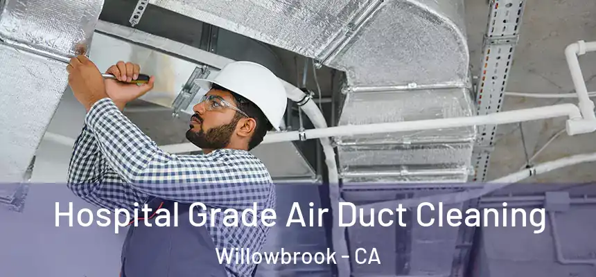  Hospital Grade Air Duct Cleaning Willowbrook - CA