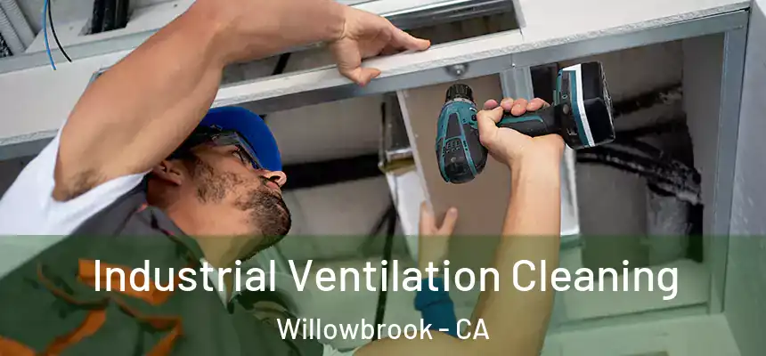 Industrial Ventilation Cleaning Willowbrook - CA