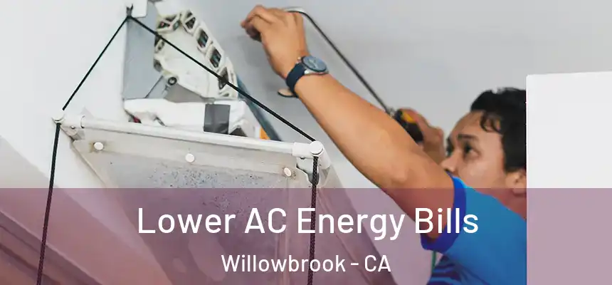  Lower AC Energy Bills Willowbrook - CA