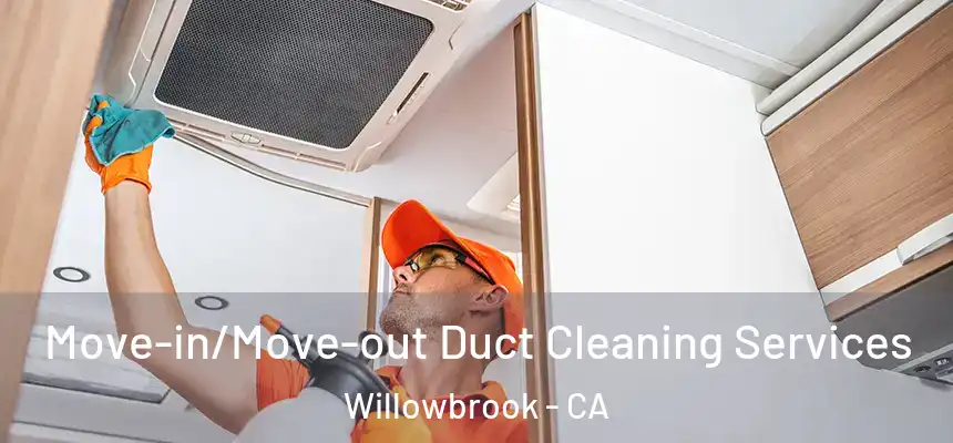  Move-in/Move-out Duct Cleaning Services Willowbrook - CA