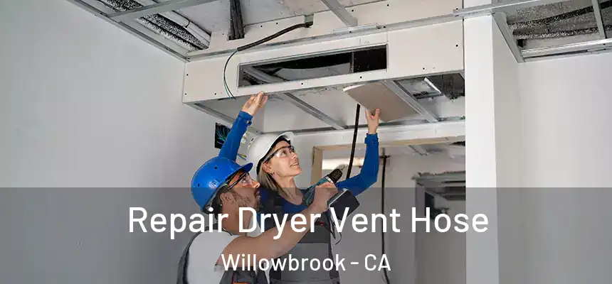 Repair Dryer Vent Hose Willowbrook - CA