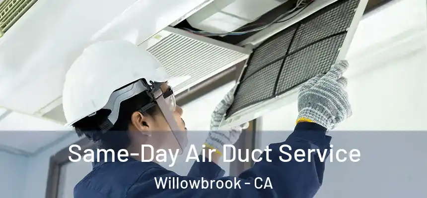  Same-Day Air Duct Service Willowbrook - CA