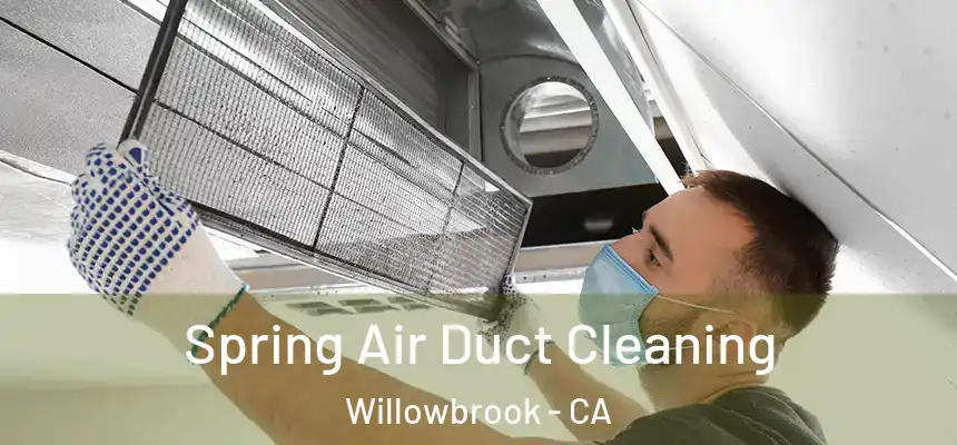  Spring Air Duct Cleaning Willowbrook - CA
